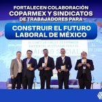 COPARMEX y sindicatos, unidos para construir el futuro laboral de México