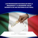 Las prioridades nacionales son la Seguridad y la inversión no una reforma electoral