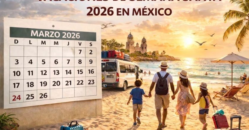 Vacaciones de Semana Santa 2026 se adelantan y serán más largas en México